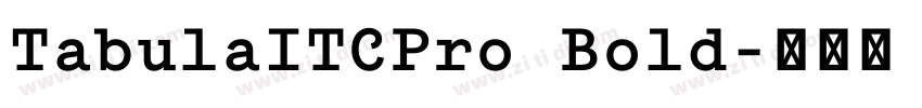 TabulaITCPro Bold字体转换 TabulaITCPro Bold字体转换